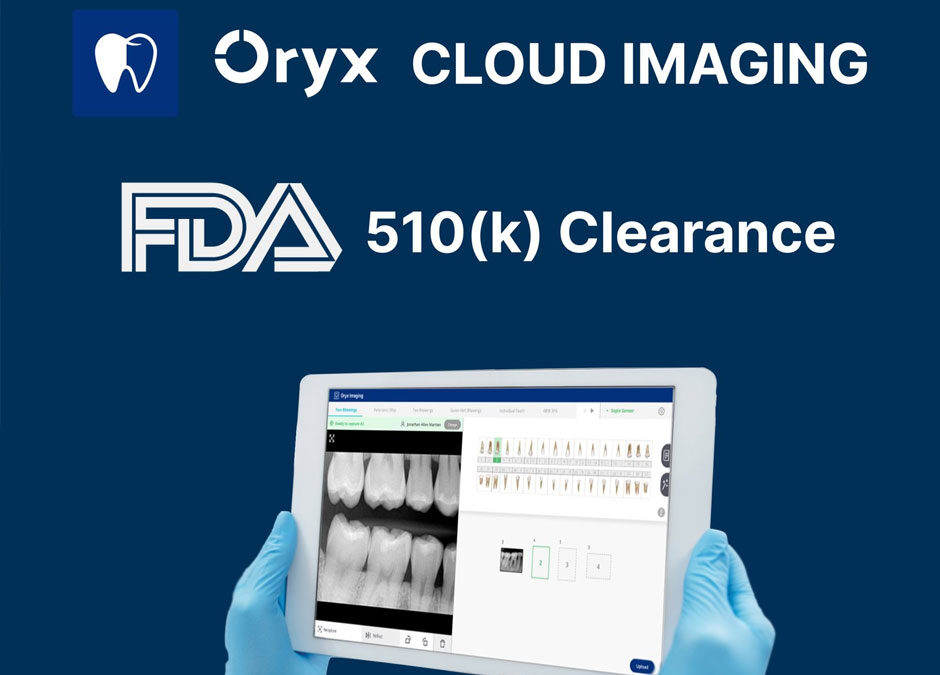 FDA Grants 510(k) Clearance to Oryx Dental Software Certifying its Dental Imaging Product