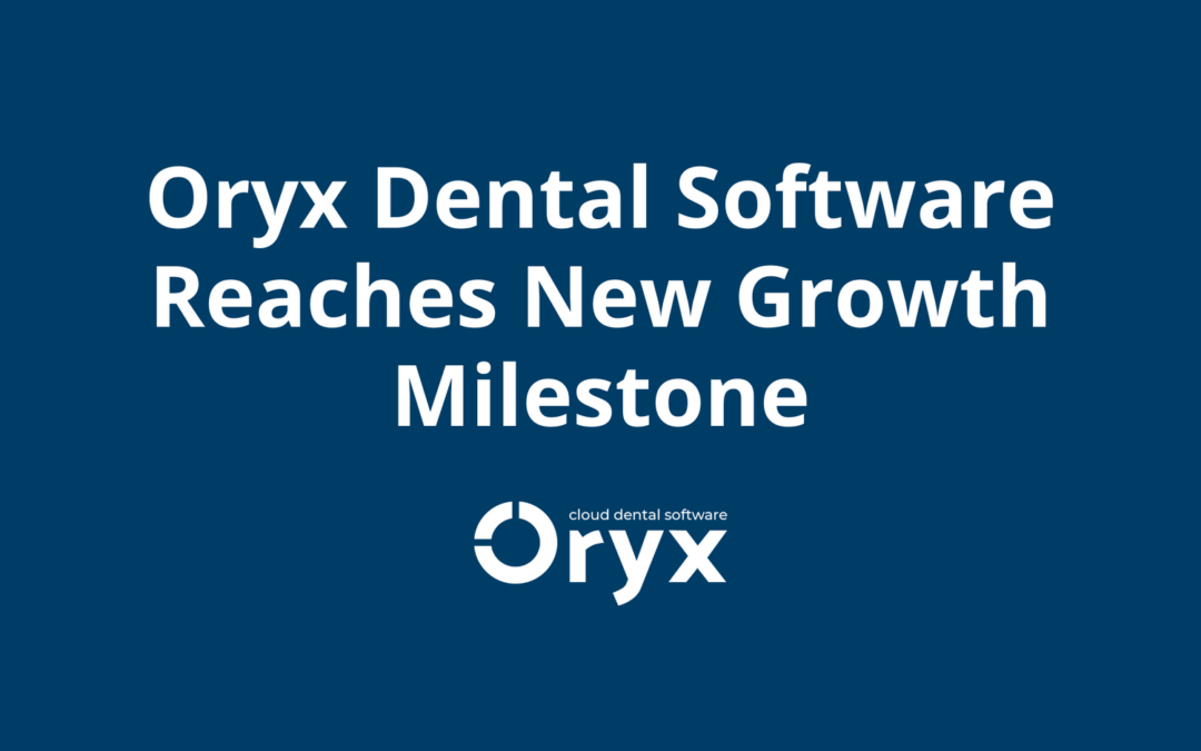 Oryx Dental Software Reaches New Growth Milestone